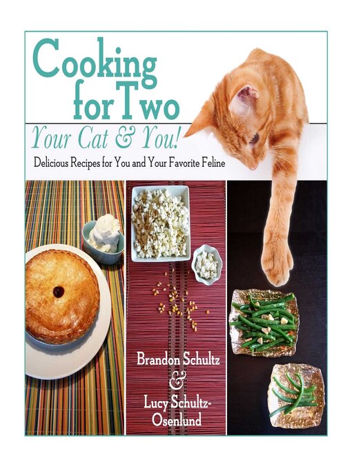 Title details for Cooking for Two—Your Cat & You!: Delicious Recipes for You and Your Favorite Feline by Brandon Schultz - Available